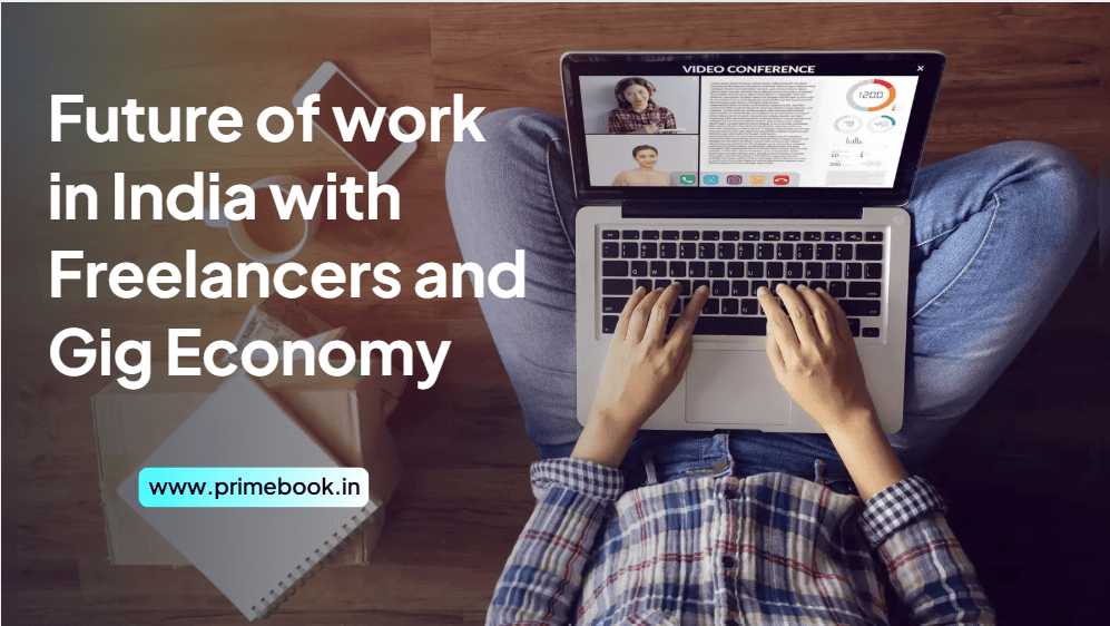 Future of work in India with Freelancers and Gig Economy