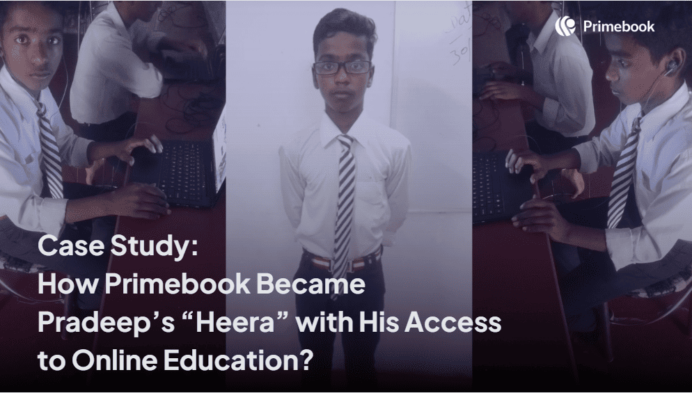 How Primebook Became Pradeep’s “Heera” with His Access to Online Education?