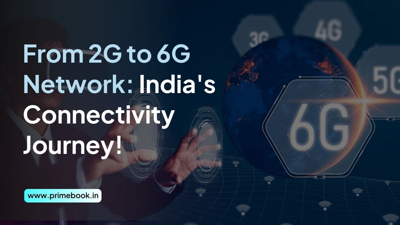 From 2G to 6G Network: India's Connectivity Journey! 