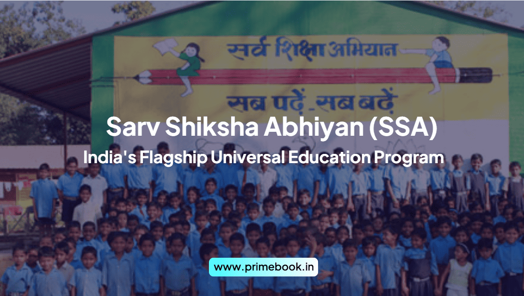 Sarv Shiksha Abhiyan (SSA)- India's Flagship Universal Education Program