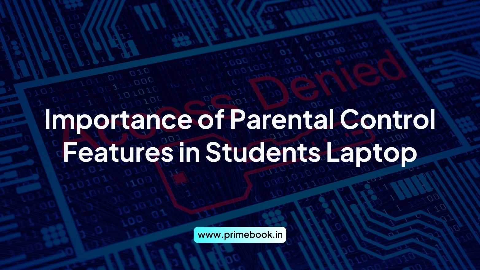 Importance of Parental Control Features in Students Laptop